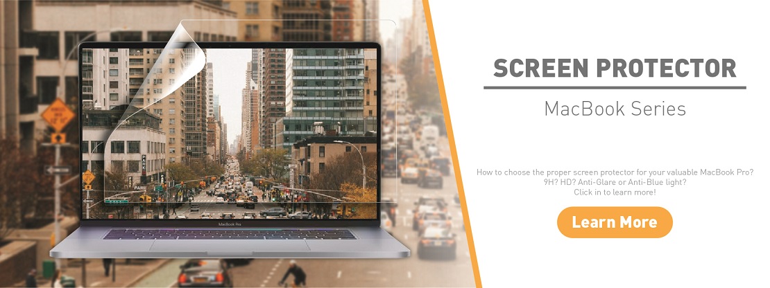 How to choose the proper screen protector for your valuable MacBook Pro? 9H? HD? Anti-Glare or Anti-Blue light? Click in to learn more!